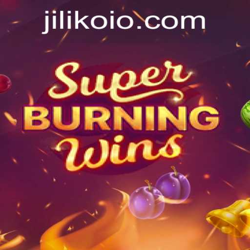Explore the Thrills of SuperBurningWins with JILIKO